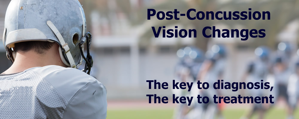Post concussion vision changes - the key to diagnosis and treatment